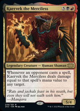 [236]【EN】無慈悲なる者ケアヴェク/Kaervek the Merciless【2X2】[R][多色]