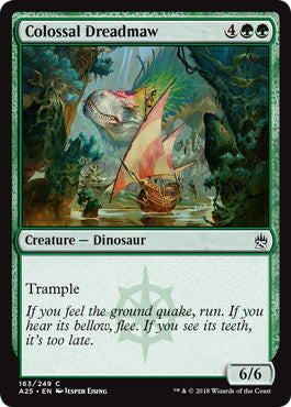 [163]【EN】【FOIL】巨大な戦慄大口/Colossal Dreadmaw【A25】[C][緑]