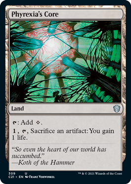 [309]【EN】ファイレクシアの核/Phyrexia's Core【C21】[U][土地]