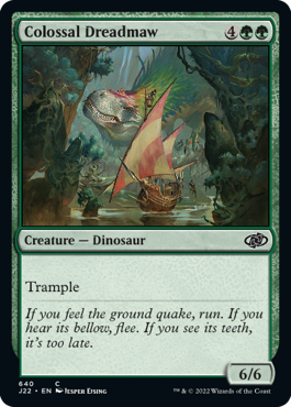 [640]【EN】巨大な戦慄大口/Colossal Dreadmaw【J22】[C][緑]