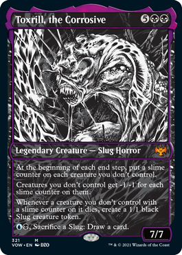 [321]【EN】■ショーケース■蝕むもの、トクスリル/Toxrill, the Corrosive【VOW】[M][黒]